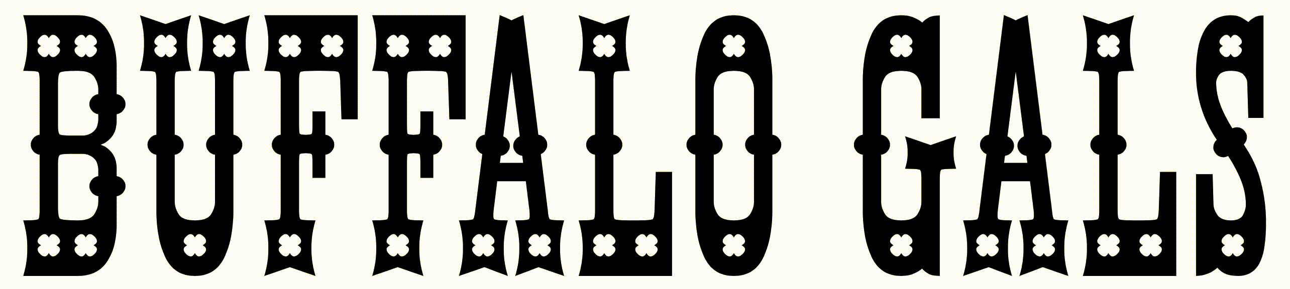 The words 'buffalo gals' in a Western typeface with bulletholes animating in shape